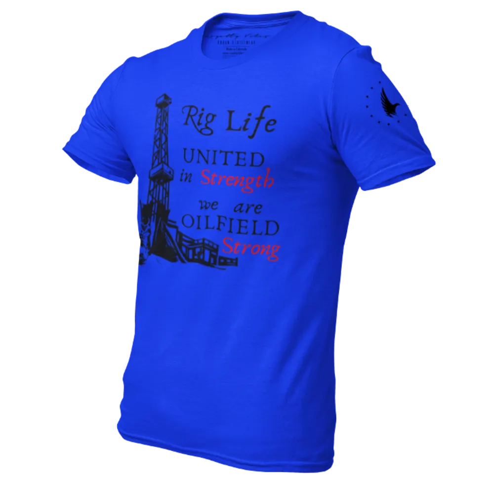 Rig Life Oilfield Strong T-Shirt