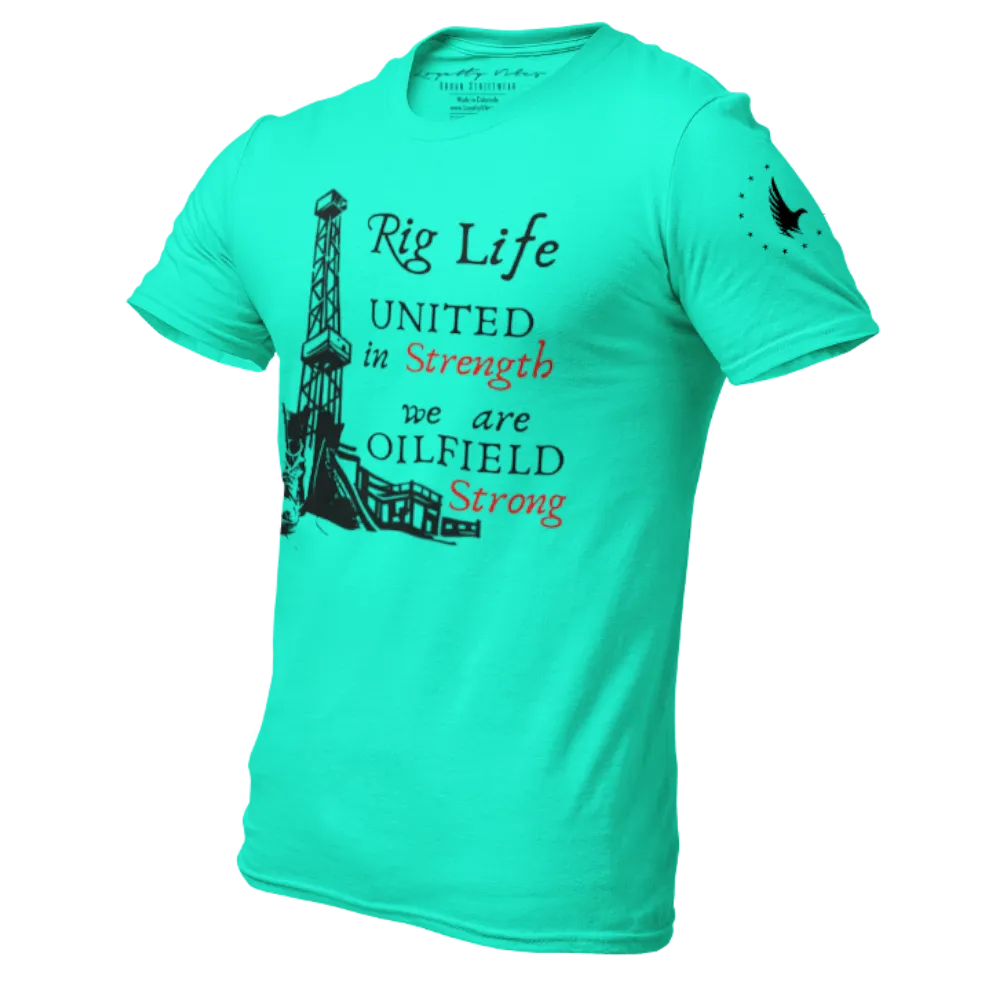 Rig Life Oilfield Strong T-Shirt