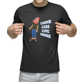 Think Less Live More Skateboard T-Shirt